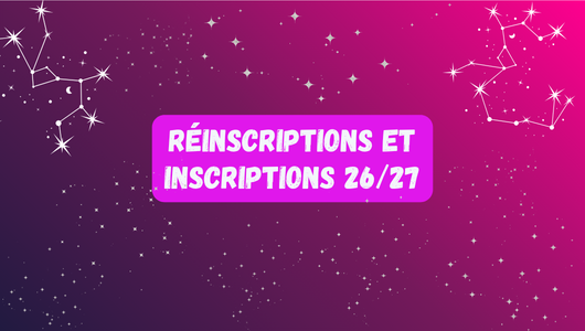 Réinscriptions et Inscriptions – Saison 26-27